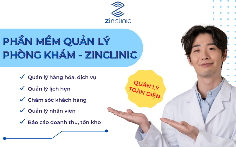 Các tính năng ưu việt của phần mềm quản lý phòng khám, thẩm mỹ viện - ZinClinic